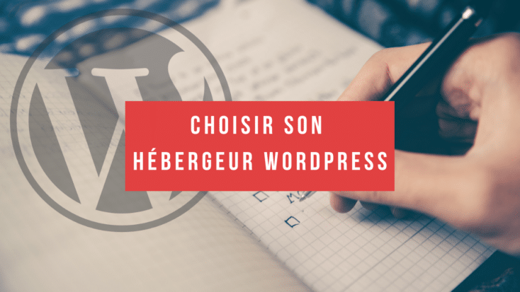 10 critères pour choisir un bon hébergement WordPress
