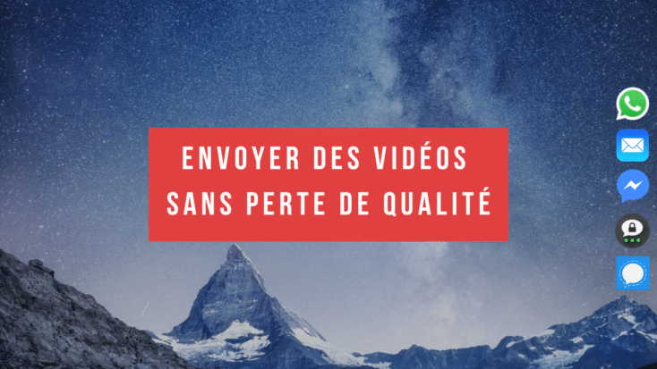 Comment envoyer des vidéos et des photos sans perdre de la qualité